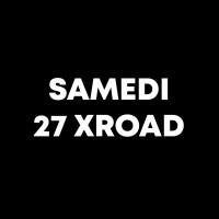 Samedi 27 XRoad